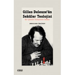 Gilles Deleuze’ün Seküler Teolojisi Bir İçkinlik Teolojisinin İmkânı