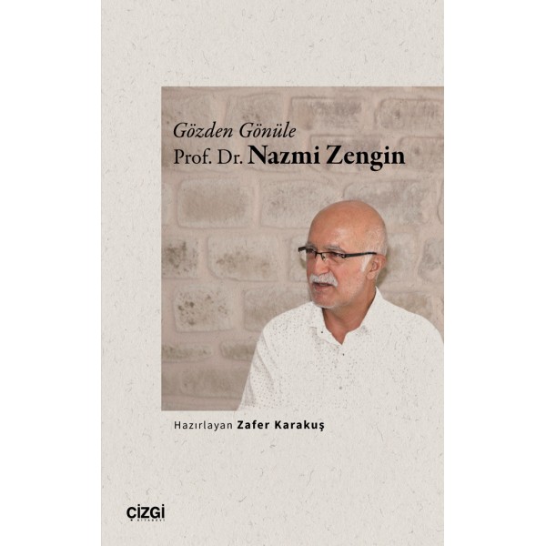 Gözden Gönüle Prof. Dr. Nazmi Zengin