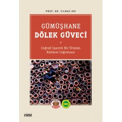 Gümüşhane Dölek Güveci (Coğrafi İşaretli Bir Ürünün Kültürel Coğrafyası)