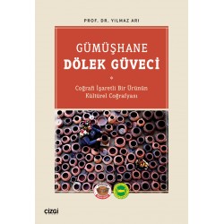 Gümüşhane Dölek Güveci (Coğrafi İşaretli Bir Ürünün Kültürel Coğrafyası)