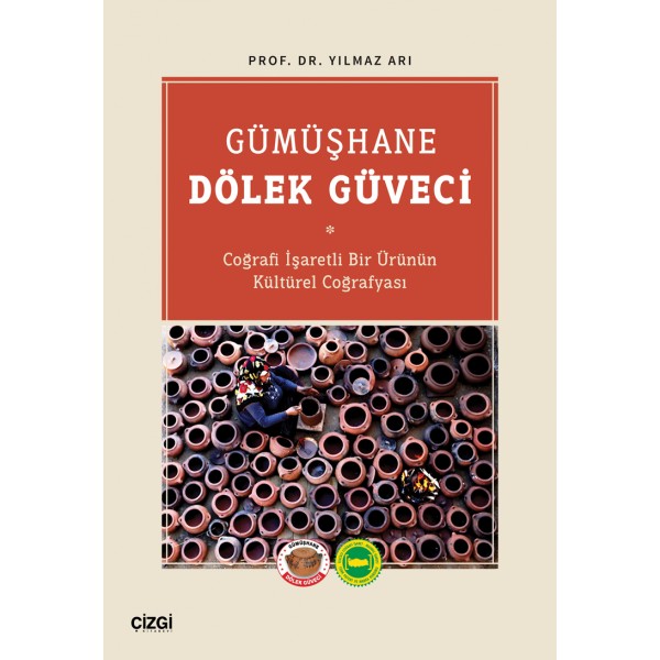 Gümüşhane Dölek Güveci (Coğrafi İşaretli Bir Ürünün Kültürel Coğrafyası)