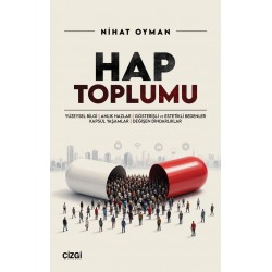 Hap Toplumu | Yüzeysel Bilgi, Anlık Hazlar, Gösterişli ve Estetikli Bedenler, Kapsül Yaşamlar, Değişen Dindarlıklar