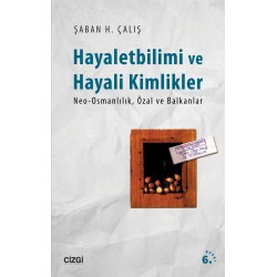 Hayaletbilimi ve Hayali Kimlikler | Neo-Osmanlılık, Özal ve Bakanlar