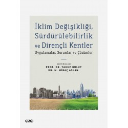 İklim Değişikliği, Sürdürülebilirlik ve Dirençli Kentler -  Uygulamalar, Sorunlar ve Çözümler