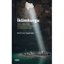 İklimkurgu - İklim Değişikliği, Antroposen'in Poetikası ve Ekoeleştirel İzler