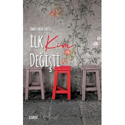 İlk Kim Değişti