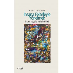 İnsana Felsefeyle Yönelmek | İnsan, Değerler ve Tarih Bilinci