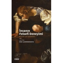 İnsanın Felsefi Deneyimi | Krizler ve Çözümler