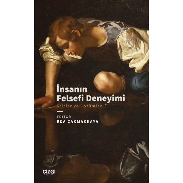İnsanın Felsefi Deneyimi | Krizler ve Çözümler İnsanın Felsefi Deneyimi | Krizler ve Çözümler