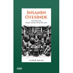 İnsanın Ötesinde Türk Romanında Bilinçli Varlıklar Olarak Hayvanlar