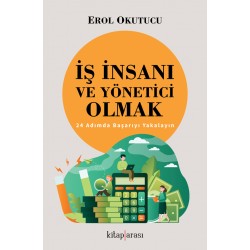 İş İnsanı ve Yönetici Olmak | 24 Adımda Başarıyı Yakalayın