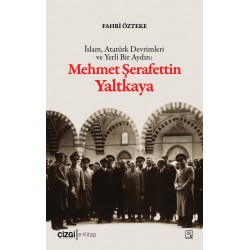 İslam, Atatürk Devrimleri ve Yerli Bir Aydın: Mehmet Şerafettin Yaltkaya (e-kitap)