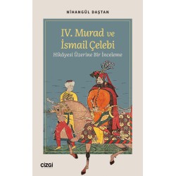 IV. Murad ve İsmail Çelebi Hikâyesi Üzerine Bir İnceleme