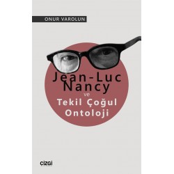 Jean-Luc Nancy ve Tekil Çoğul Ontoloji