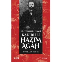 Jön Türklerin Fedaisi Kadirlili Hazım Agâh