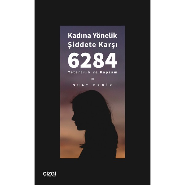 Kadına Yönelik Şiddete Karşı 6284 - Yeterlilik ve Kapsam