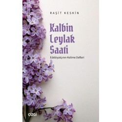 Kalbin Leylak Saati | Edebiyatçının Kelime Defteri