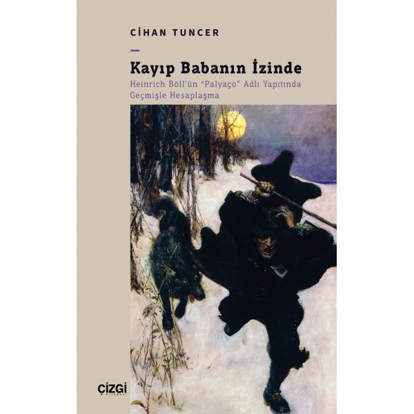 Kayıp Babanın İzinde - Heinrich Böll'ün "Palyaço" Adlı Yapıtında Geçmişle Hesaplaşma