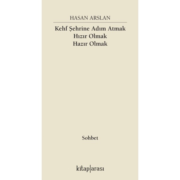 Kehf Şehrine Adım Atmak Hızır Olmak Hazır Olmak