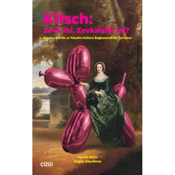 Kitsch: Zevk mi, Zevksizlik mi? | Popüler Estetik ve Tüketim Kültürü Bağlamında Bir Tartışma