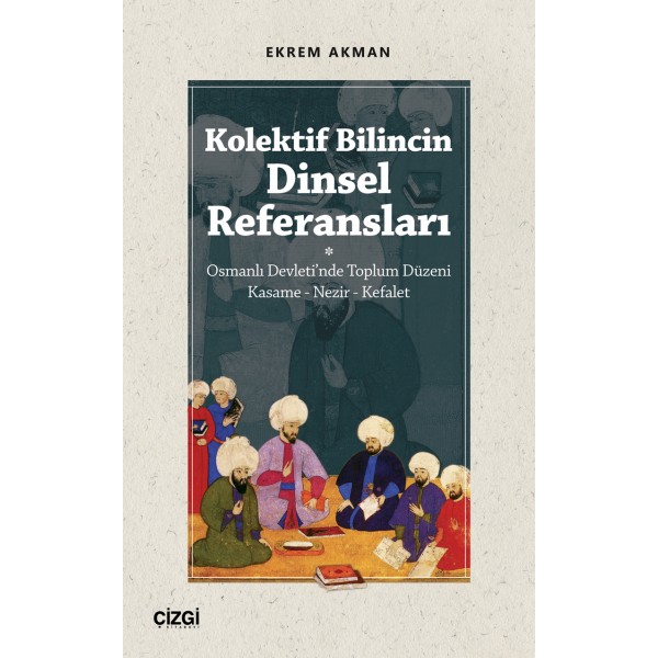 Kolektif Bilincin Dinsel Referansları (Osmanlı Devleti'nde Toplum Düzeni : Kasame - Nezir - Kefalet)