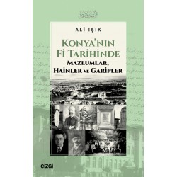 Konyanın Fi Tarihinde Mazlumlar Hainler ve Garipler