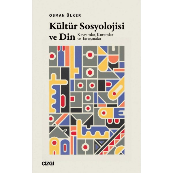 Kültür Sosyolojisi ve Din | Kavramlar, Kuramlar ve Tartışmalar (e-kitap)
