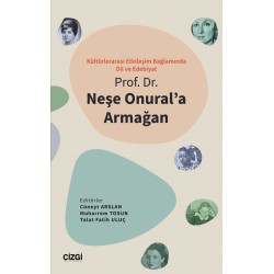 Kültürlerarası Etkileşim Bağlamında Dil ve Edebiyat | Prof. Dr. Neşe Onural'a Armağan