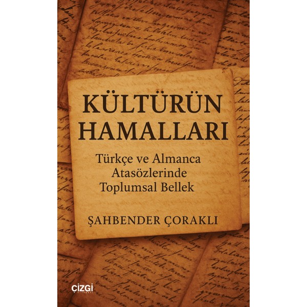 Kültürün Hamalları | Türkçe ve Almanca Atasözlerinde Toplumsal Bellek