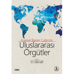 Küresel İlişkiler Çağında Uluslararası Örgütler