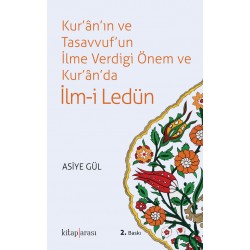 Kur’an’ın ve Tasavvuf’un İlme Verdigi Önem ve Kur’an’da İlm-i Ledün