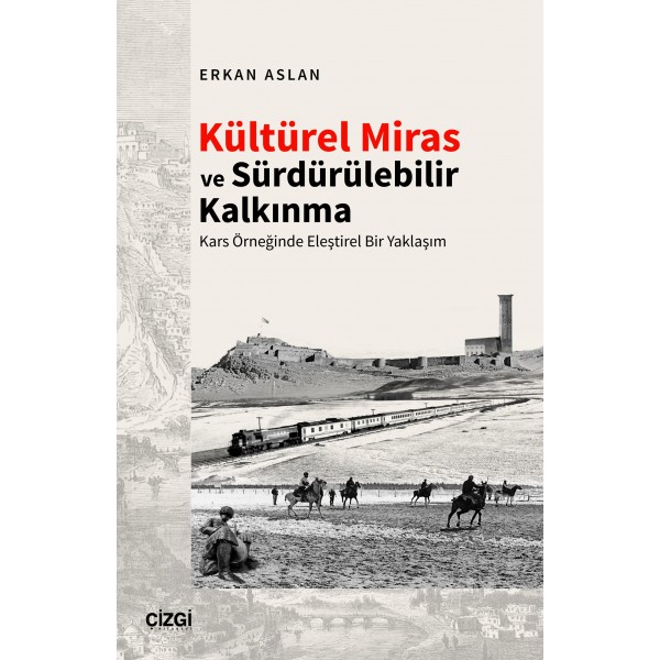Kültürel Miras ve Sürdürülebilir Kalkınma | Kars Örneğinde Eleştirel Bir Yaklaşım