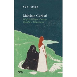 Mânânın Gurbeti | Felsefe ile Edebiyat Arasında Kendilik ve Yabancılaşma