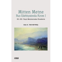 Mitten Metne Rus Edebiyatında Kırım 1 - XII.-XIX. Yüzyıl Metinlerinden Örneklerle