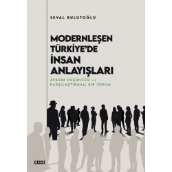 Modernleşen Türkiye’de İnsan Anlayışları | Avrupa Düşüncesi ile Karşılaştırmalı Bir Yorum