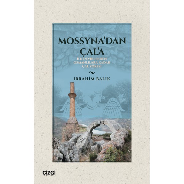 Mossyna'dan Çala | İlk Devirlerden Osmanlılara Kadar Çal Yöresi