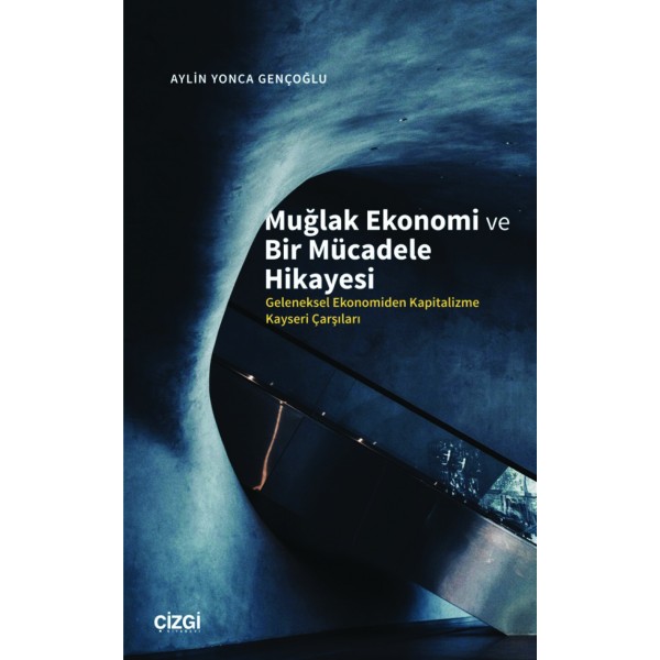 Muğlak Ekonomi ve Bir Mücadele Hikayesi | Geleneksel Ekonomiden Kapitalizme Kayseri Çarşıları