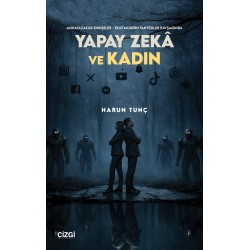 Muhafazakâr Endişeler - Postmodern Fanteziler Kavşağında Yapay Zekâ ve Kadın