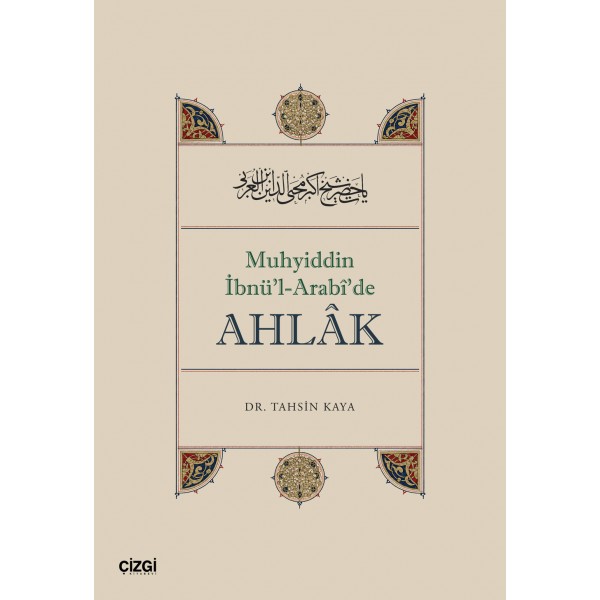 Muhyiddin İbnü’l Arabî’de Ahlâk Muhyiddin İbnü’l Arabî’de Ahlâk