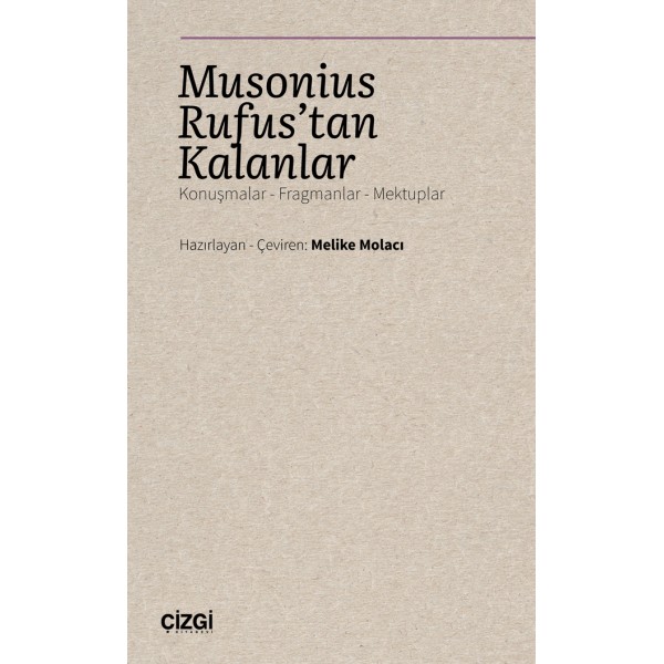 Musonius Rufus'tan Kalanlar (Konuşmalar - Fragmanlar - Mektuplar)