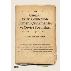 Osmanlı Çeviri Geleneğinde Ermeni Çevirmenler ve Çeviri Sorunları