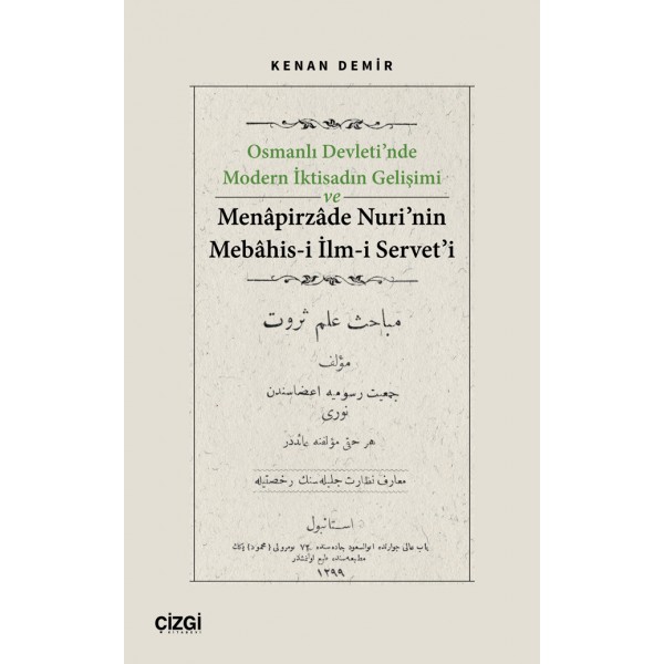 Osmanlı Devleti’nde Modern İktisadın Gelişimi ve Menapirzade Nuri’nin Mebahis-i İlm-i Servet’i