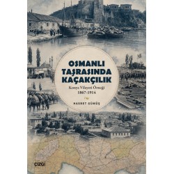 Osmanlı Taşrasında Kaçakçılık | Konya Vilayeti Örneği 1867-1914