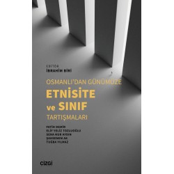 Osmanlı’dan Günümüze Etnisite ve Sınıf Tartışmaları