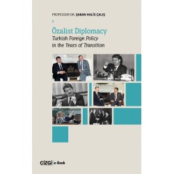 Özalist Diplomacy - Turkish Foreign Policy in the Years of Transition