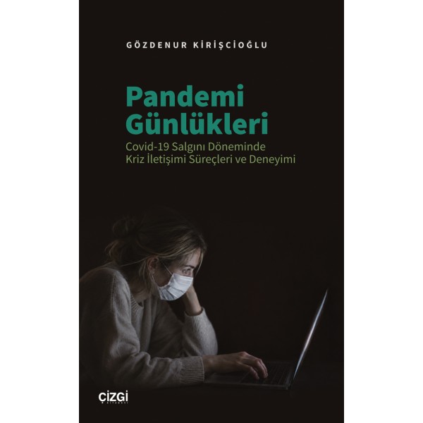 Pandemi Günlükleri | Covid-19 Salgını Döneminde Kriz İletişimi Süreçleri ve Deneyimi Pandemi Günlükleri | Covid-19 Salgını Döneminde Kriz İletişimi Süreçleri ve Deneyimi