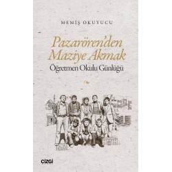 Pazarören’den Maziye Akmak | Öğretmen Okulu Günlüğü