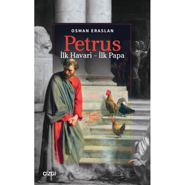 Petrus | İlk Havari – İlk Papa