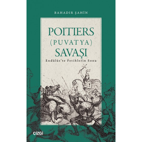 Poitiers (Puvatya) Savaşı | Endülüs’te Fetihlerin Sonu Poitiers (Puvatya) Savaşı | Endülüs’te Fetihlerin Sonu