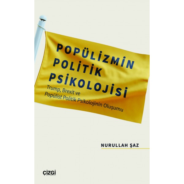 Popülizmin Politik Psikolojisi | Trump, Brexit ve Popülist Politik Psikolojinin Oluşumu